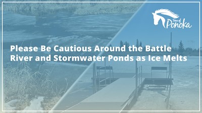 Please be cautious around the Battle River and stormwater ponds as ice melts